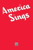 America Sings: Community Song Book for Schools, Clubs, Assemblies, Camps and Recreational Groups 0769211054 Book Cover