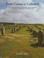 From Carnac to Callanish: Prehistoric Stone Rows of Britain, Ireland and Brittany 0300055757 Book Cover