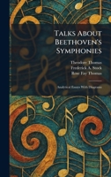 Talks About Beethoven's Symphonies: Analytical Essays With Diagrams 1025333586 Book Cover