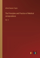 The Principles and Practice of Medical Jurisprudence: Vol. 2 3368175300 Book Cover