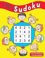 Kids First Sudoku: 100 4x4 Puzzles For Beginners (Easy Kids Sudoku Series) 1072173700 Book Cover