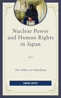 Nuclear Power and Human Rights in Japan : The Fallout of Fukushima 1793637814 Book Cover