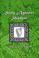 Song Against Shadow 146377950X Book Cover