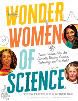 Wonder Women of Science: Twelve Geniuses Who Are Currently Rocking Science, Technology, and the World 1536207349 Book Cover