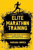 ENTRENAMIENTO De MARATON DE ELITE: LA MEJOR y MAS COMPLETA GUIA PARA CORRER UNA MARATON EN MENOS DE CUATRO HORAS 1727384342 Book Cover