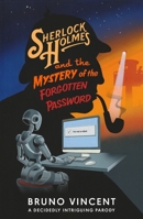 Sherlock Holmes and the Mystery of the Forgotten Password 0241721482 Book Cover