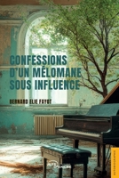 Confessions d’un mélomane sous influence (French Edition) 2385802511 Book Cover
