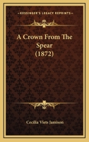 A Crown From The Spear 1120114500 Book Cover