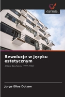 Rewolucje w jezyku estetycznym: Szkola Bauhausu (1919-1933) (Polish Edition) 6208729149 Book Cover