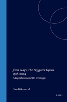 John Gay's 'The Beggar s Opera' 1728-2004: Adaptations and Re-Writings (Internationale Forschungen zur Allgemeinen und Vergleichenden ... Vergleichenden Literaturwissenschaft, 105) 9042021136 Book Cover