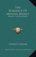 The Romance Of Moving Money: Brink's Incorporated 1163184047 Book Cover