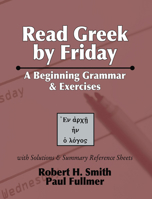 Read Greek by Friday: A Beginning Grammar and Exercises 1592447724 Book Cover