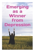 Emerging as a Winner from Depression B0CFX4N3L4 Book Cover