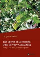 The Secret of Successful Data Privacy Consulting 3748232543 Book Cover