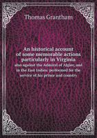 An Historical Account of Some Memorable Actions Particularly in Virginia Also Against the Admiral of Algier, and in the East Indies: Performed for the Service of His Prince and Country 5518602359 Book Cover