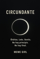 CIRCUNDANTE: Órbitas. Leés. Sentís. No hay principio. No hay final. (Lecturas Circulares) (Spanish Edition) B0F6LLZWN8 Book Cover