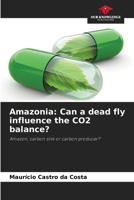 Amazonia: Can a dead fly influence the CO2 balance? 6207265947 Book Cover