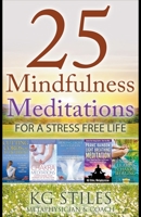 25 Mindfulness Meditations for a Stress Free Life 1393534333 Book Cover