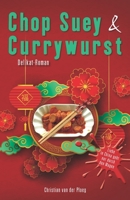 Chopsuey & Currywurst: Lieben und Essen in China 1671989309 Book Cover