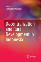 Decentralization and Rural Development in Indonesia 9811032076 Book Cover