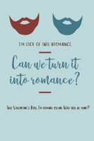 Can We Turn It into Romance?: Gay Valentine's Day Gift - Valentine's Day Notebook Journal LGBT 1660490138 Book Cover