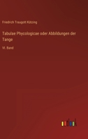 Tabulae Phycologicae oder Abbildungen der Tange: VI. Band 3368014528 Book Cover