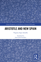 Aristotle and New Spain (Global Perspectives on the History of Natural Philosophy) 1032705973 Book Cover