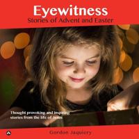 Eyewitness: Stories of Advent and Easter 0473416891 Book Cover
