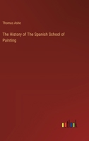 The History of The Spanish School of Painting 3385124611 Book Cover