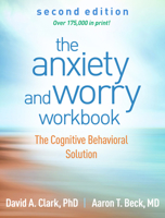 The Anxiety and Worry Workbook: The Cognitive Behavioral Solution 1462546161 Book Cover
