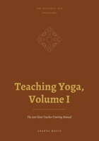 The Essential Way: Teaching Yoga, Vol. I: The 200-Hour Teacher Training Manual B0H78QT27P Book Cover