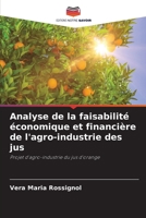 Analyse de la faisabilité économique et financière de l'agro-industrie des jus: Projet d'agro-industrie du jus d'orange 6206053563 Book Cover