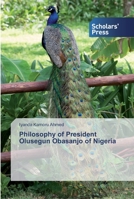 Philosophy of President Olusegun Obasanjo of Nigeria 6138900286 Book Cover