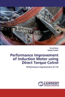 Performance Improvement of Induction Motor using Direct Torque Cotrol 6202527013 Book Cover