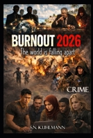 Burnout 2026: The world is falling apart B0GVX5W5VN Book Cover