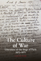 The Culture of War : Literature of the Siege of Paris 1870-1871 1789621925 Book Cover