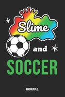 Slime And Soccer Journal: Slime Notebook for Girls Fun Play Journal A Blank 6x9 Lined 110 Pages for Kids to Write 1692078917 Book Cover