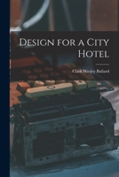 Design for a City Hotel 1014069904 Book Cover