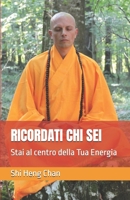 RICORDATI CHI SEI: Stai al centro della Tua Energia (I GRANDI CLASSICI DELL'ORIENTE) (Italian Edition) B0DZPB4BCG Book Cover