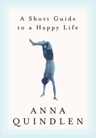 A Short Guide to a Happy Life 0593230477 Book Cover