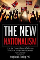 The New Nationalism: How the Populist Right is Defeating Globalism and Awakening a New Political Order 1727351592 Book Cover