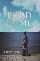 Lord, Use Me 1949746089 Book Cover