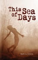 This Sea of Days 1949369021 Book Cover