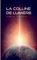 La colline de lumière: L'élu 2322173827 Book Cover