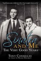 Sinatra and Me: The Very Good Years 0988349426 Book Cover