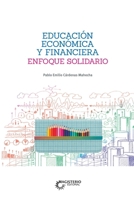 Educación económica y financiera: Enfoque Solidario (Spanish Edition) 9582013265 Book Cover