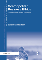 Cosmopolitan Business Ethics: Towards a Global Ethos of Management (Finance, Governance and Sustainability) 0367880385 Book Cover