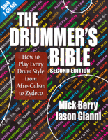 The Drummer's Bible: How to Play Every Drum Style from Afro-Cuban to Zydeco 1937276198 Book Cover