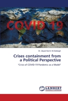 Crises containment from a Political Perspective: "Crisis of COVID-19 Pandemic as a Model" 6203846988 Book Cover