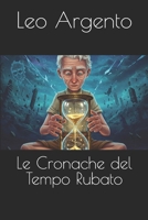 Le Cronache del Tempo Rubato (Italian Edition) B0F5HTHYQB Book Cover